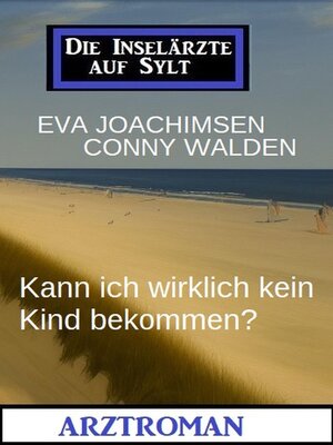 cover image of Kann ich wirklich kein Kind bekommen? Die Inselärzte auf Sylt